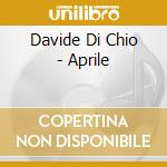 Davide Di Chio - Aprile cd musicale di Davide Di Chio