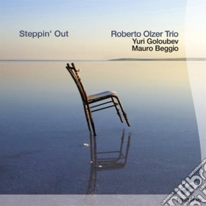 Roberto Olzer Trio - Steppin' Out cd musicale di Roberto olzer trio