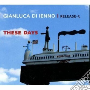 Gianluca Di Ienno - These Days cd musicale di Gianluca di ienno
