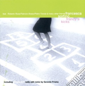 Francesca Sortino - Francy's Kicks cd musicale di Francesca Sortino