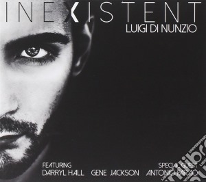 Luigi Di Nunzio - Inexistent cd musicale di Luigi Di Nunzio