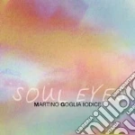 Martino Goglia Iodic - Soul Eyes cd