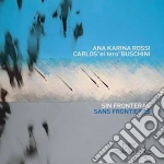 Ana Karina Rossi / Carlos Buschini - Sin Fronteras Sans Frontieres cd