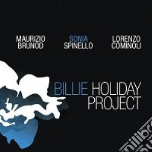 Sonia Spinello - Billie Holiday Project cd musicale di Sonia Spinello