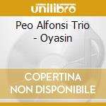 Peo Alfonsi Trio - Oyasin cd musicale di Peo Alfonsi Trio