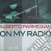 Alberto Parmegiani - On My Radio cd