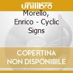Morello, Enrico - Cyclic Signs cd