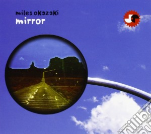 Okazaki Miles - Mirror cd musicale di Miles Okazaki