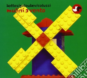 Bottos / Goloubev / Colussi - Mulini A Vento cd musicale di Bottos/goloubev/colu
