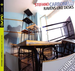Stefano Carbonelli - Ravens Like Desks cd musicale di Stefano Carbonelli