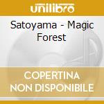 Satoyama - Magic Forest cd musicale di Satoyama