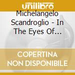 Michelangelo Scandroglio - In The Eyes Of The Whale cd musicale
