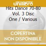 Hits Dance 70-80 Vol. 3 Disc One / Various cd