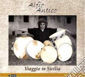 Alfio Antico - Viaggio In Sicilia cd musicale di Salfio Antico