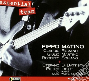 Pippo Matino - Essential Team cd musicale di Pippo Matino