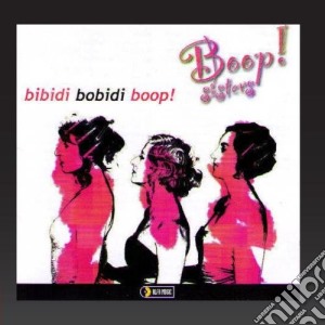 Boop! Sisters - Bibidi Bobidi Boop! cd musicale di Sisters Boop