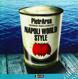 Pietrarsa - Napoli World Style cd musicale di PIETRARSA
