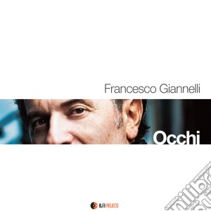 Francesco Giannelli - Occhi cd musicale di Francesco Giannelli