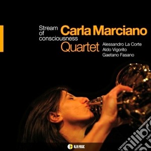 Carla Marciano - Stream Of Consciousness cd musicale di Carla Marciano