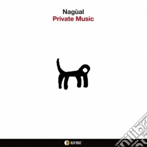 Nagual - Private Music cd musicale di Nagual