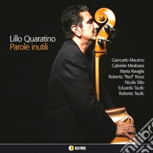 Lillo Quaratino - Parole Inutili cd musicale di Lillo Quaratino