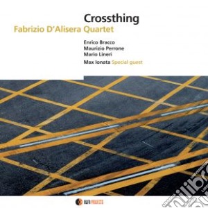 Fabrizio D'Alisera Quartet - Crossthing cd musicale di Fabrizio D'alisera