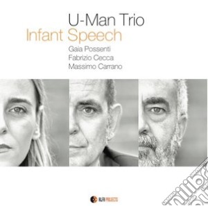 U-Man Trio - Infant Speech cd musicale di U