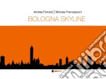 Andrea Ferrario / Michele Francesconi - Bologna Skyline