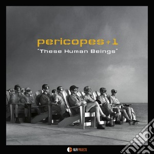Pericopes + 1 - These Human Beings cd musicale di Pericopes + 1