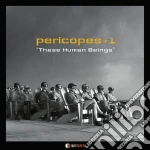 Pericopes + 1 - These Human Beings cd