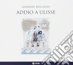 Giovanni Dell'Olivo - Addio A Ulisse cd