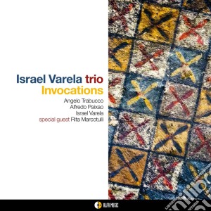 Israel Varela Trio - Invocations cd musicale di Israel Varela