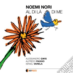 Noemi Nori - Al Di La' Di Me cd musicale di Noemi Nori