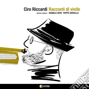 Ciro Riccardi - Racconti Di Vinile cd musicale di Ciro Riccardi