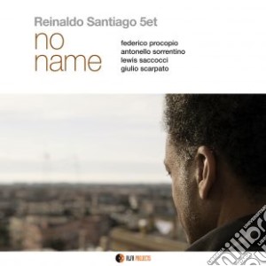 Reinaldo Santiago - No Name cd musicale di Reinaldo Santiago