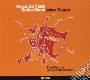 Riccardo Fassi - Plays Zappa - The Return Of The Fat Chicken cd musicale di Riccardo Fassi