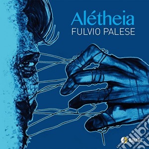 Fulvio Palese - Aletheia cd musicale di Fulvio Palese