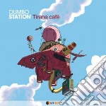 Dumbo Station - Tirana Cafe'