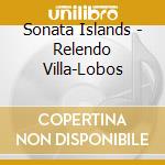 Sonata Islands - Relendo Villa-Lobos