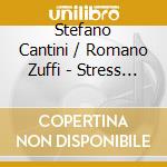 Stefano Cantini  / Romano Zuffi - Stress Da Brass cd musicale di Stefano Cantini  / Romano Zuffi