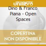 Dino & Franco Piana - Open Spaces cd