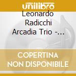 Leonardo Radicchi Arcadia Trio - Songs For People cd musicale