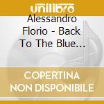 Alessandro Florio - Back To The Blue Coast cd