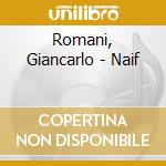 Romani, Giancarlo - Naif cd