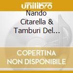 Nando Citarella & Tamburi Del Vesuvio - Museca cd musicale