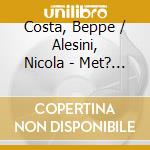 Costa, Beppe / Alesini, Nicola - Met? Del Tempo cd musicale
