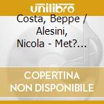 Costa, Beppe / Alesini, Nicola - Met? Del Tempo cd