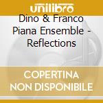 Dino & Franco Piana Ensemble - Reflections cd musicale