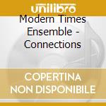 Modern Times Ensemble - Connections cd