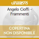 Angelo Cioffi - Frammenti cd